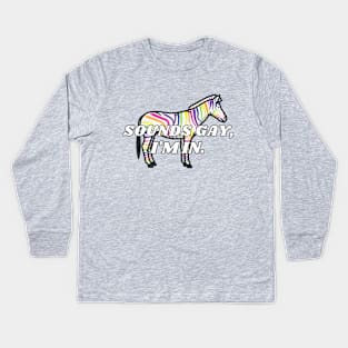 Sounds Gay I'm in Zebra Kids Long Sleeve T-Shirt